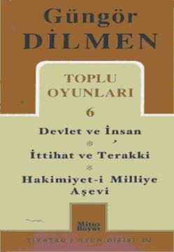 Toplu Oyunları 6 / Devlet ve İnsan - İttihat ve Terakki - Hakimiyet-i Milliye Aşevi