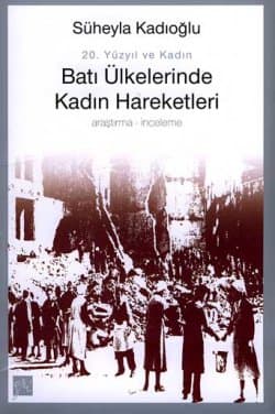 20. Yüzyıl ve Kadın- Batı Ülkelerinde Kadın Hareketleri