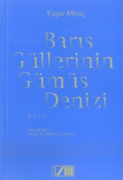 Barış Güllerinin Gümüş Denizi