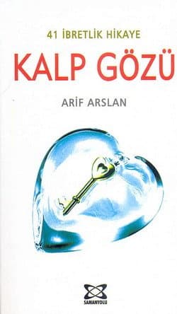 41 İbretlik Hikaye Kalp Gözü