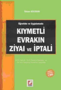 Öğretide ve Uygulamada Kıymetli Evrakın Ziyaı ve İptali