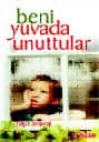 Beni Yuvada Unuttular