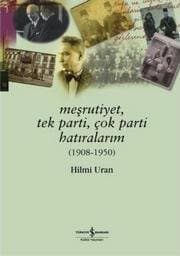 Meşrutiyet, Tek Parti, Çok Parti Hatıralarım (1908-1950)