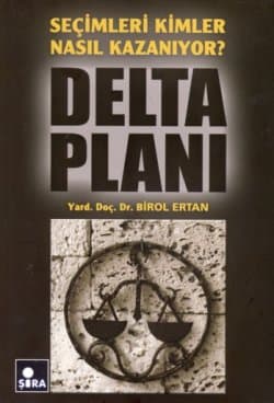 Delta Planı - Seçimleri Kimler Nasıl Kazanıyor?