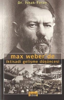 Max Weber`de İktisadi Gelişme Düşüncesi