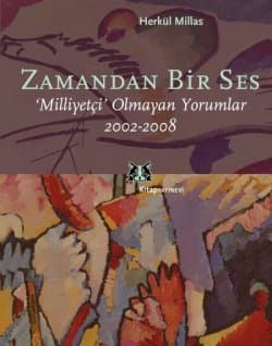 Zamandan Bir Ses / Milliyetçi Olmayan Yorumlar 2002-2008