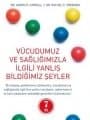 Vücudumuz ve Sağlığımızla İlgili Yanlış Bildiğimiz Şeyler