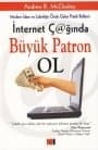 İnternet Çağında Büyük Patron Ol - Modern İdare ve Liderliğin Önde Gelen Pratik Rehberi
