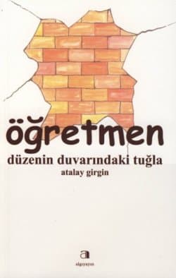 Öğretmen - Düzenin Duvarındaki Tuğla