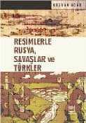 Resimlerle Rusya, Savaşlar ve Türkler