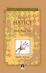 Hz. Hatice Kadınlık Aleminin Sultanı