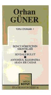 Toplu Oyunları 1 / İkinci Nöbetçinin Sıkıntıları/ Sevdalı Bulut/ Antonius, Kleopatra Arada Bir Caesar
