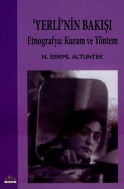 Yerli`nin Bakışı Etnografya: Kuram ve Yöntem