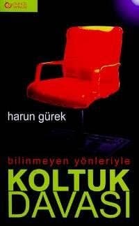 Bilinmeyen Yönleriyle Koltuk Davası