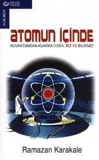 Atomun İçinde Kuvantumdan Kuarka Doğa Biz ve Bilgimiz