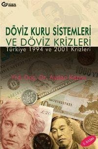 Döviz Kuru Sistemleri ve Döviz Krizleri Türkiye 1994 ve 2001 Krizleri