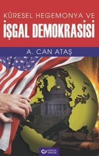 Küresel Hegomonya ve İşgal Demokrasisi