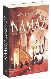 Namaz: Bir Tevhid Eylemi