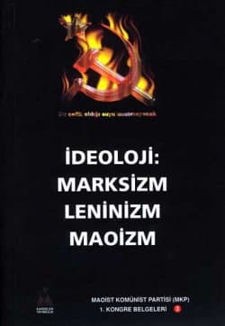 İdeoloji: Marksizm Leninizm Maoizm