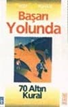 Başarı Yolunda 70 Altın Kural
