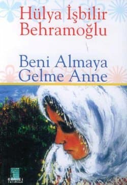 Beni Almaya Gelme Anne