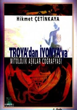 Troya`dan İyonya`ya - Mitolojik Aşklar Coğrafyası