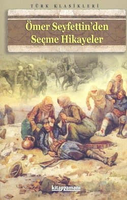 Ömer Seyfettin'den Seçme Hikayeler