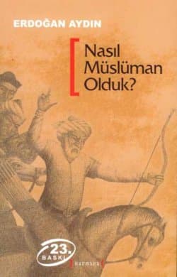 Nasıl Müslüman Olduk?