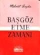Başgöz Etme Zamanı