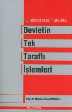 Uluslararası Hukukta Devletin Tek Taraflı İşlemleri