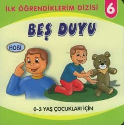 Beş Duyu -İlk Öğrendiklerim Dizisi 6-
