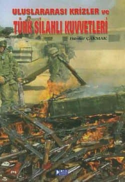 Uluslararası Krizler ve Türk Silahlı Kuvvetleri