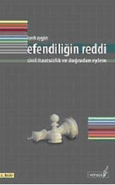Efendiliğin Reddi / Sivil İtaatsizlik ve Doğrudan Eylem