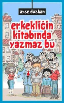 Erkekliğin Kitabında Yazmaz Bu