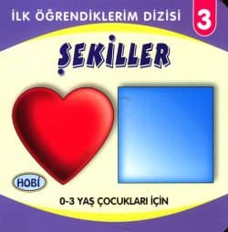 Şekiller -İlk Öğrendiklerim Dizisi 3-