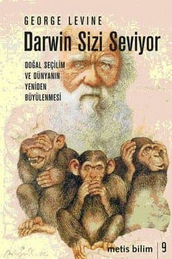 Darwin Sizi Seviyor-Doğal Seçilim ve Dünyanın Yeniden Büyülenmesi