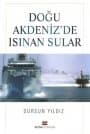 Doğu Akdeniz`de Isınan Sular