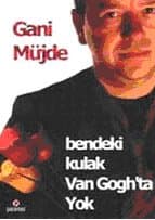 Bendeki Kulak Van Gogh'ta Yok