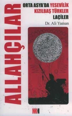 Allahçılar / Orta Asya`da Yesevilik, Kızılbaş Türkler, Laçiler