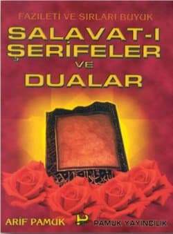 Fazileti ve Sırları Büyük Salavat-ı Şerifeler ve Dualar