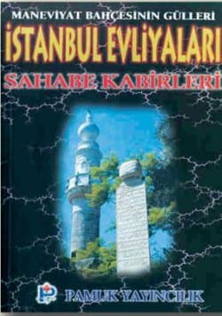 İstanbul Evliyaları ve Sahabe Kabirleri