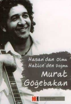 Hasan`dan Olma Hatice`den Doğma Murat Göğebakan