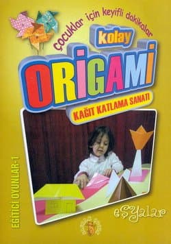 Eğitici Oyunlar-1: Kolay Origami (Kağıt Katlama Sanatı)-Eşyalar