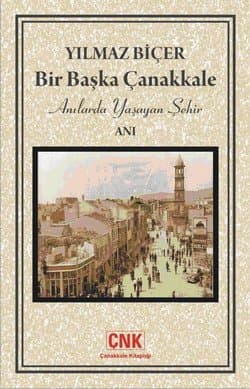 Bir Başka Çanakkale Anılarda Yaşayan Şehir