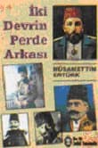 İki Devrin Perde Arkası
