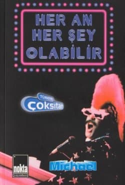 Her An Her Şey Olabilir