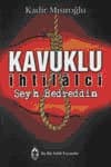 Kavuklu İhtilalci Şeyh Bedreddin