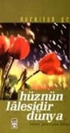 Hüznün Lalesidir Dünya