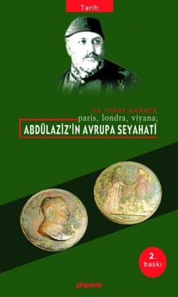 Paris, Londra, Viyana; Abdülaziz`in Avrupa Seyahati