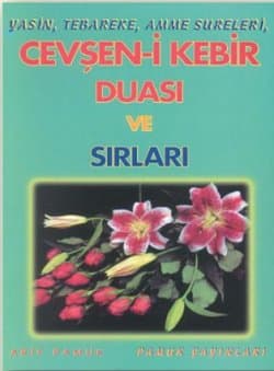 Yasin, Tebareke, Amme Sureleri, Cevşen-i Kebir Duası ve Sırları